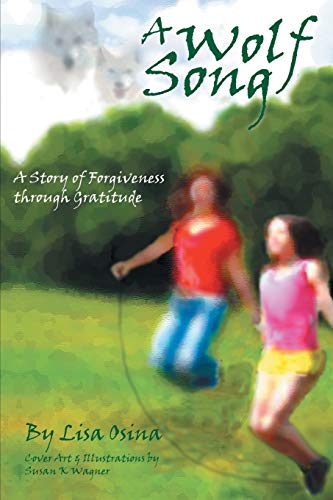 A Wolf Song: A Story of Forgiveness Through Gratitude