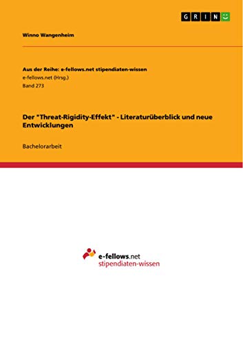 Der Threat-Rigidity-Effekt - Literaturüberblick und neue Entwicklungen