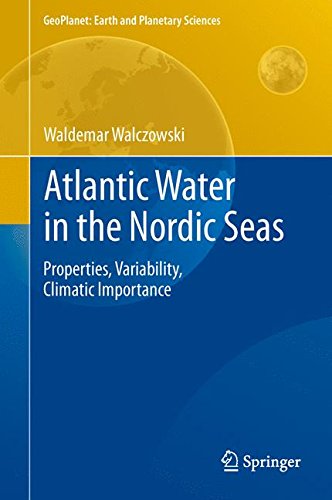 Atlantic Water in the Nordic Seas: Properties, Variability, Climatic Importance (GeoPlanet: Earth and Planetary Sciences)