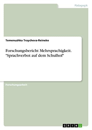 Forschungsbericht Mehrsprachigkeit. Sprachverbot auf dem Schulhof