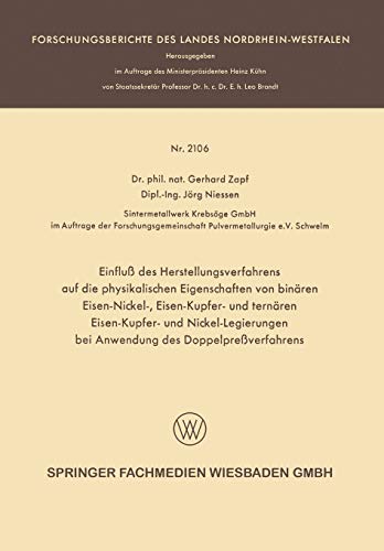 Einfluß des Herstellungsverfahrens auf die physikalischen Eigenschaften von binären Eisen-Nickel-, Eisen-Kupfer- und ternären Eisen-Kupfer- und ... des Landes Nordrhein-Westfalen)