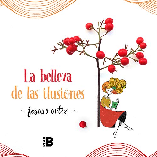 Jesuso Ortiz La Belleza De Las Ilusiones (Plan B)