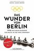 Das Wunder von Berlin: 1936: Wie neun Ruderer die Nazis in die Knie zwangen