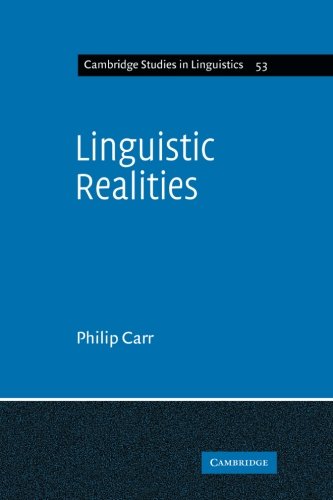 Linguistic Realities: An Autonomist Metatheory for the Generative Enterprise (Cambridge Studies in Linguistics, Band 53)
