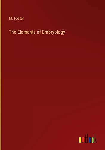 The Elements of Embryology