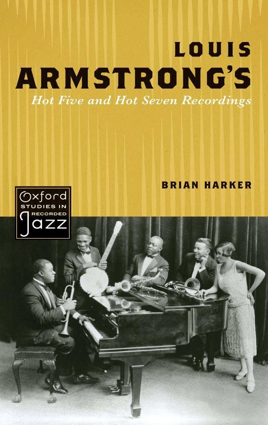 Louis Armstrong's Hot Five and Hot Seven Recordings (Oxford Studies in Recorded Jazz)