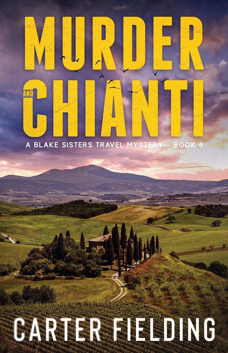Murder and Chianti (Blake Sisters Travel Mysteries, Band 6)