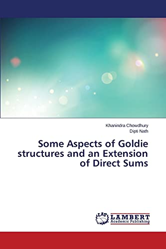 Some Aspects of Goldie structures and an Extension of Direct Sums