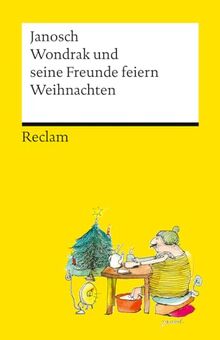 Wondrak und seine Freunde feiern Weihnachten. Die besten Weihnachtsgeschichten von Janosch – Mit Wondrak, Günter Kastenfrosch und der Tigerente – Reclams Universal-Bibliothek: Janosch – 14579