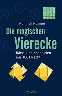 Die magischen Vierecke - Rätsel und Knobeleien aus 1001 Nacht