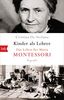 Kinder als Lehrer: Das Leben der Maria Montessori