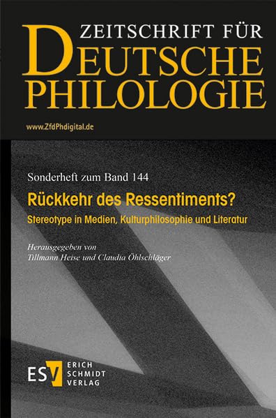 Rückkehr des Ressentiments?: Stereotype in Medien, Kulturphilosophie und Literatur (Sonderhefte der Zeitschrift für deutsche Philologie)