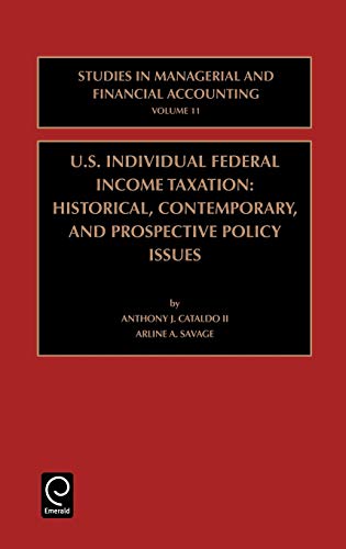 Us Individual Federal Income Taxation: Historical, Contemporary, and Prospective Policy Issues: 11 (Research in Transportation Economics) (STUDIES IN MANAGERIAL AND FINANCIAL ACCOUNTING, Band 11)