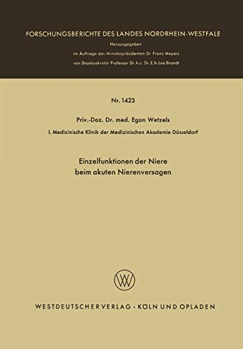 Einzelfunktionen der Niere beim akuten Nierenversagen (Forschungsberichte des Landes Nordrhein-Westfalen, 1423, Band 1423)