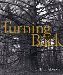 Robert Adams. Turning Back. Katalog zur Ausstellung im Haus der Kunst, München