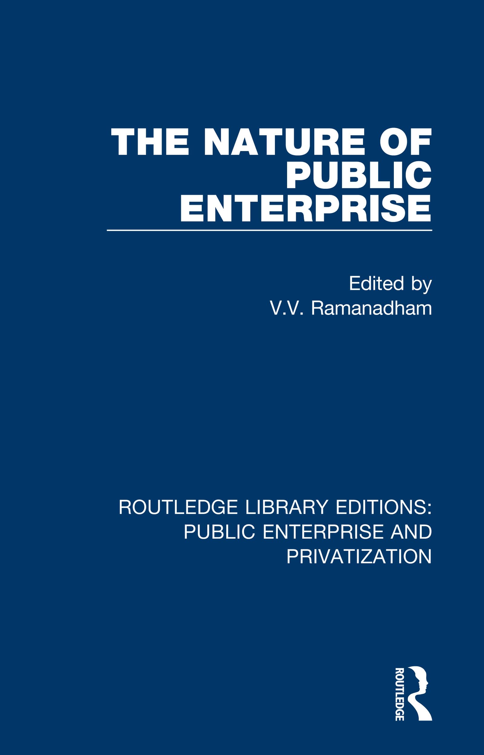 The Nature of Public Enterprise (Routledge Library Editions: Public Enterprise and Privatization)