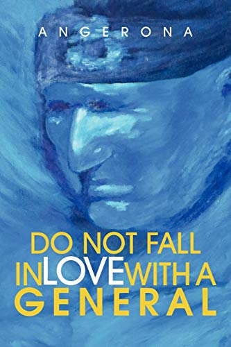 DO NOT FALL IN LOVE WITH A GENERAL