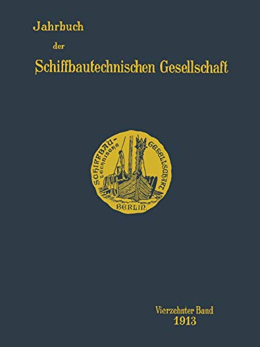 Jahrbuch der Schiffbautechnischen Gesellschaft: Vierzehnter Band (Jahrbuch der Schiffbautechnischen Gesellschaft, 14, Band 14)