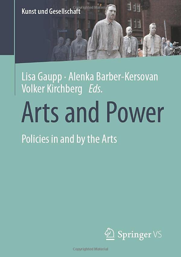 Arts and Power: Policies in and by the Arts (Kunst und Gesellschaft)