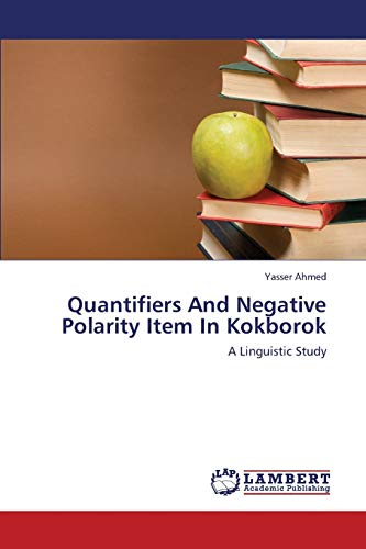 Quantifiers And Negative Polarity Item In Kokborok: A Linguistic Study