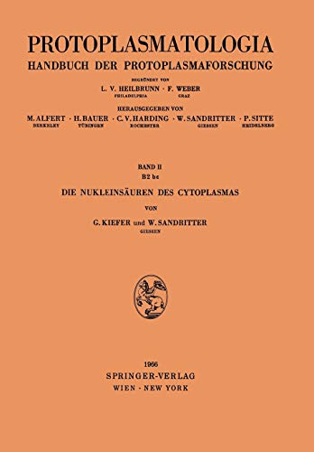 Die Nukleinsäuren des Cytoplasmas (Protoplasmatologia Cell Biology Monographs, 2 / B/2 / b e)