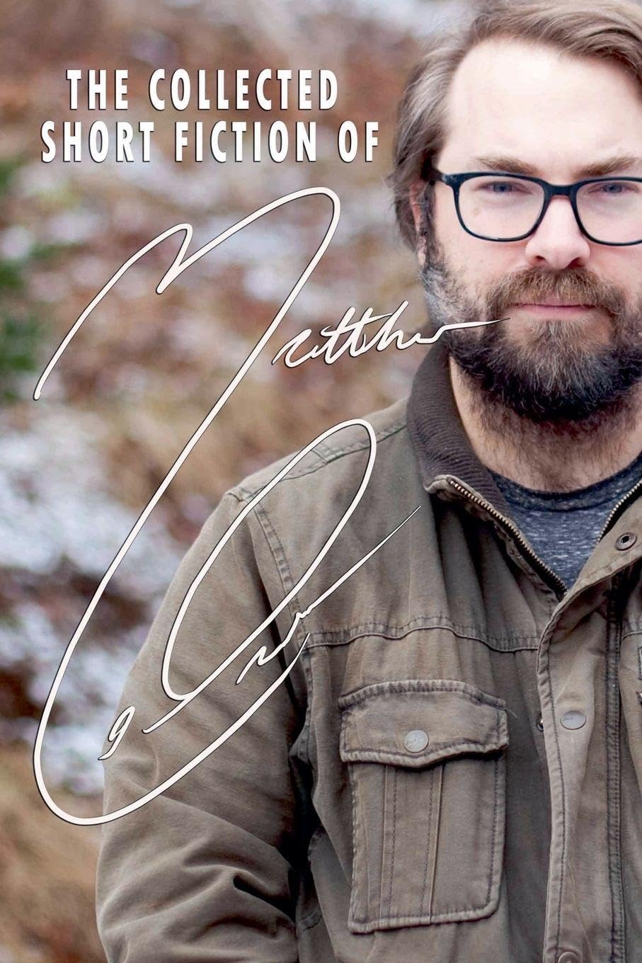 The Collected Short Fiction of Matthew LeDrew
