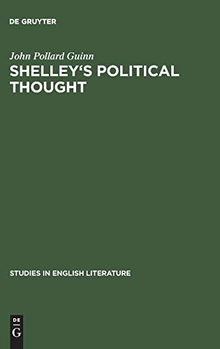 Shelley's political thought (Studies in English Literature, 44, Band 44)