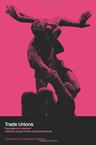 Trade Unions: Resurgence or Decline? (Future of Trade Unions in Britain)