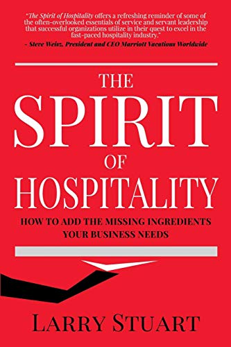 Spirit of Hospitality: How to Add the Missing Ingredients Your Business Needs