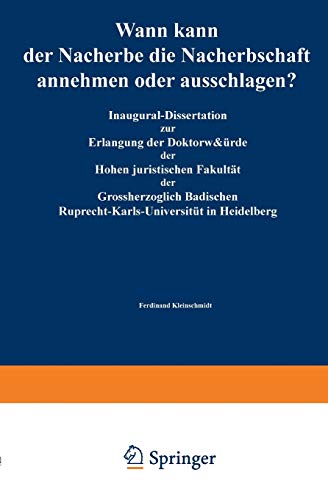 Wann kann der Nacherbe die Nacherbschaft annehmen oder ausschlagen?: Inaugural-Dissertation zur Erlangung der Doktorwürde der Hohen juristischen ... Ruprecht-Karls-Universität in Heidelberg