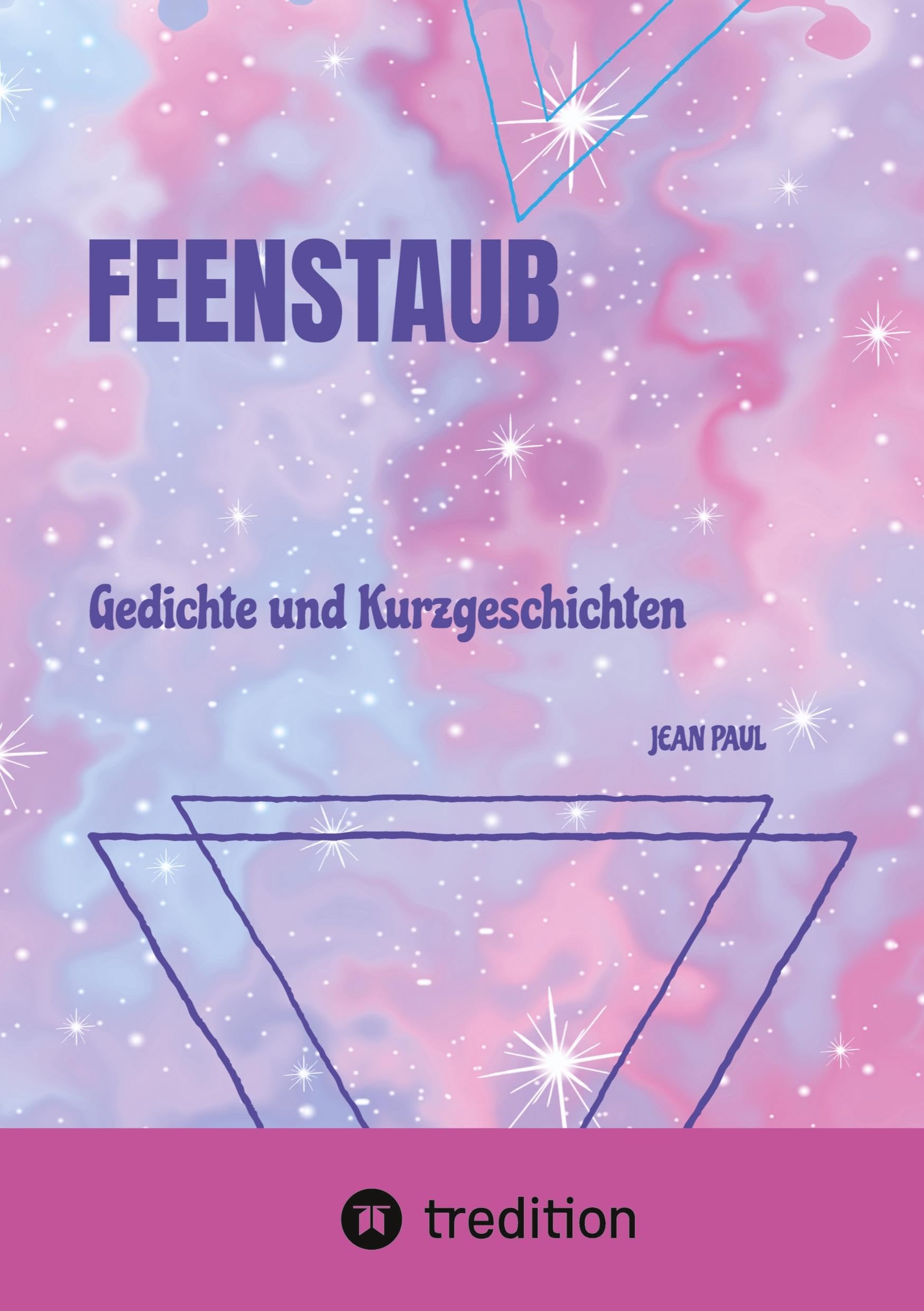 Feenstaub: Gedichte und Kurzgeschichten