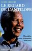 Le regard de l'antilope : Nelson Mandela, mon prisonnier, mon ami (Hors Collection)