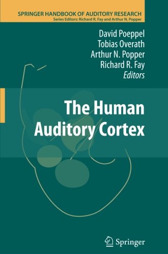 The Human Auditory Cortex (Springer Handbook of Auditory Research)