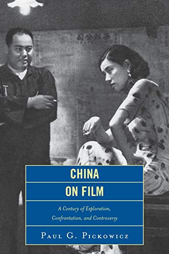 China on Film: A Century of Exploration, Confrontation, and Controversy