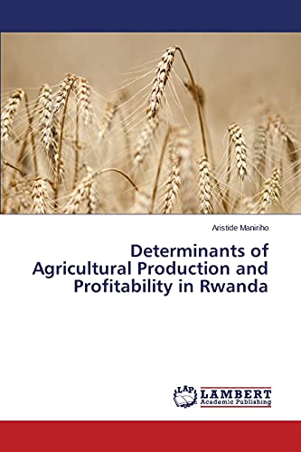 Determinants of Agricultural Production and Profitability in Rwanda