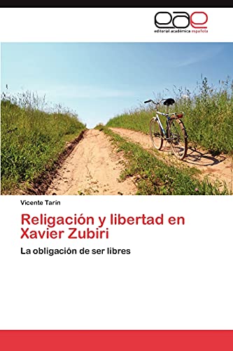 Religación y libertad en Xavier Zubiri: La obligación de ser libres