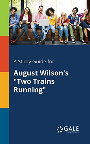 A Study Guide for August Wilson's Two Trains Running