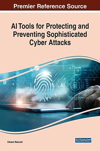 AI Tools for Protecting and Preventing Sophisticated Cyber Attacks