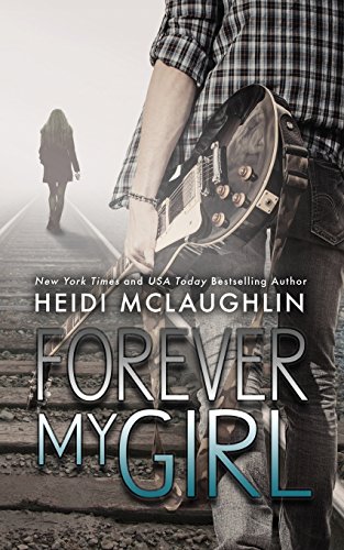 Heidi McLaughlin Forever My Girl (Beaumont, Band 1)