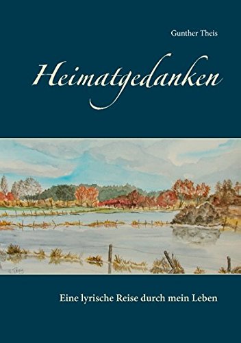 Heimatgedanken: Eine lyrische Reise durch mein Leben