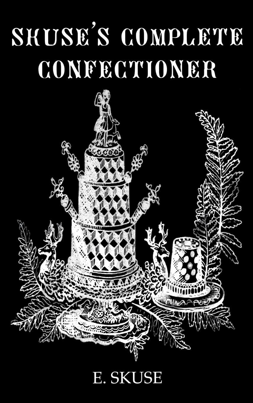 Skuse'S Complete Confectioner (Kegan paul Library of Culinary Arts)