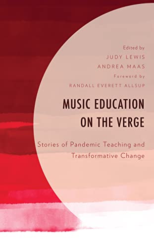Music Education on the Verge: Stories of Pandemic Teaching and Transformative Change