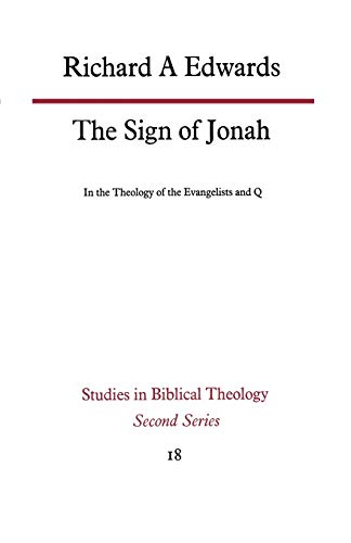 The Sign of Jonah in the Theology of the Evangelists and Q (Studies in Biblical Theology)