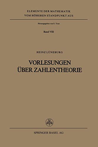 Vorlesungen über Zahlentheorie (Elemente der Mathematik vom höheren Standpunkt aus) (German Edition) (Elemente der Mathematik vom höheren Standpunkt aus (8), Band 8)