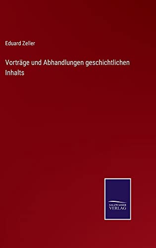 Vorträge und Abhandlungen geschichtlichen Inhalts