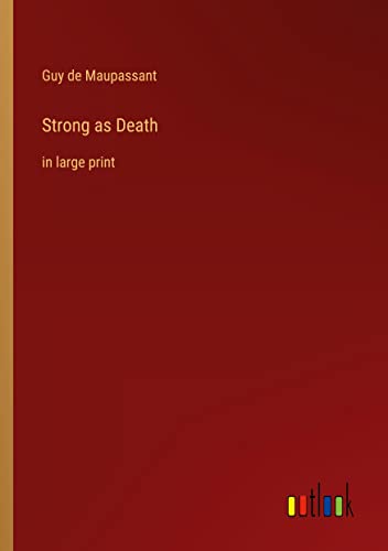 Strong as Death: in large print