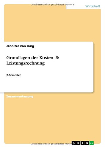 Grundlagen der Kosten- & Leistungsrechnung: 2. Semester