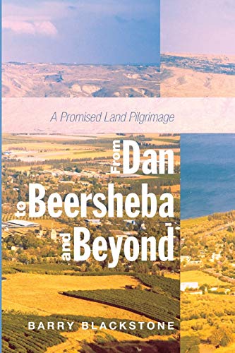 From Dan to Beersheba and Beyond: A Promised Land Pilgrimage