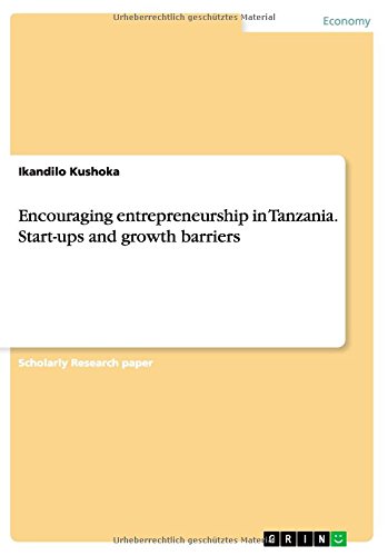 Encouraging entrepreneurship in Tanzania. Start-ups and growth barriers