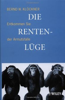 Die Rentenlüge. Entkommen Sie der Armutsfalle